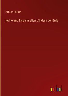 Kohle und Eisen in allen Ländern der Erde