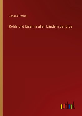 Kohle und Eisen in allen Ländern der Erde