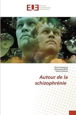 Autour de la schizophrénie