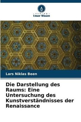 Die Darstellung des Raums: Eine Untersuchung des Kunstverständnisses der Renaissance