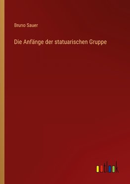 Die Anfänge der statuarischen Gruppe