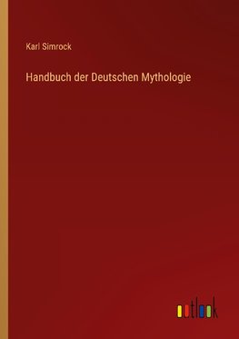 Handbuch der Deutschen Mythologie