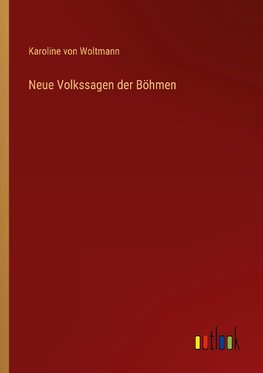 Neue Volkssagen der Böhmen