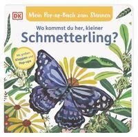 Mein Pop-up-Buch zum Staunen. Wo kommst du her, kleiner Schmetterling?