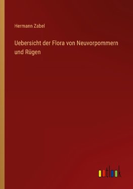 Uebersicht der Flora von Neuvorpommern und Rügen