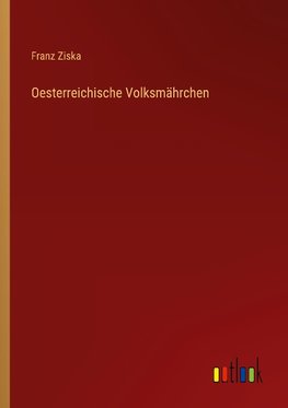 Oesterreichische Volksmährchen