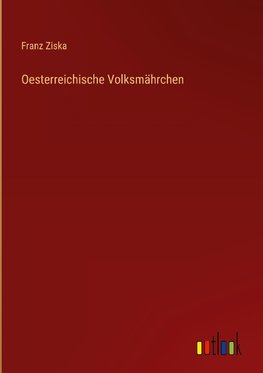 Oesterreichische Volksmährchen