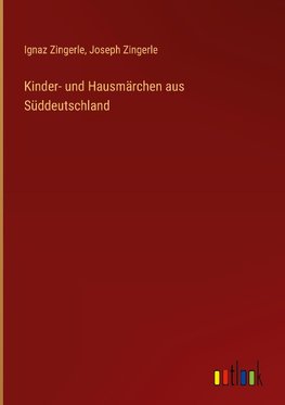 Kinder- und Hausmärchen aus Süddeutschland