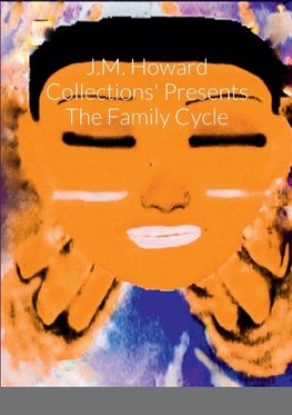 J.M. Howard Collections' Presents The Family Cycle