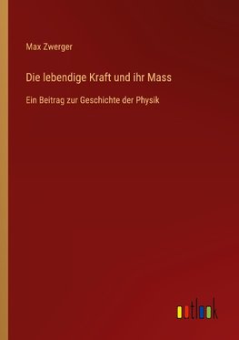 Die lebendige Kraft und ihr Mass