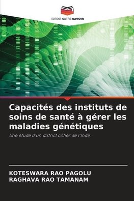 Capacités des instituts de soins de santé à gérer les maladies génétiques