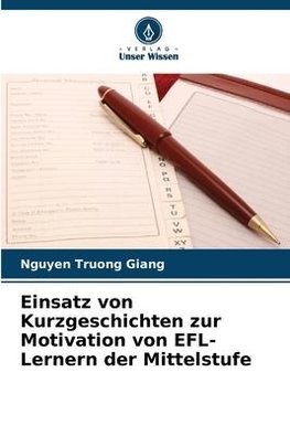 Einsatz von Kurzgeschichten zur Motivation von EFL-Lernern der Mittelstufe