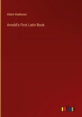 Arnold's First Latin Book