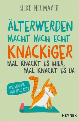 Älter werden macht mich knackiger - mal knackt es hier, mal knackt es da