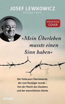 »Mein Überleben musste einen Sinn haben«