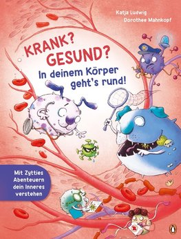 Krank? Gesund? In deinem Körper geht's rund!