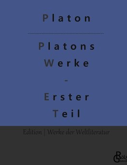 Platons Werke - Erster Teil