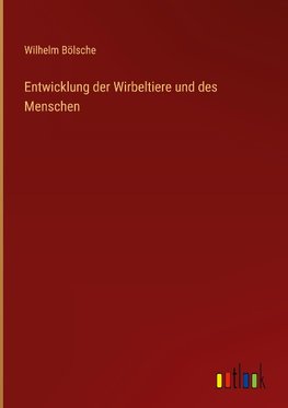 Entwicklung der Wirbeltiere und des Menschen