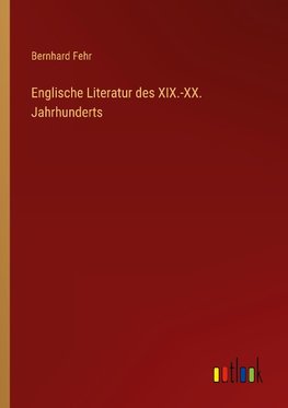 Englische Literatur des XIX.-XX. Jahrhunderts