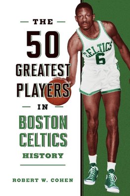 The 50 Greatest Players in Boston Celtics History