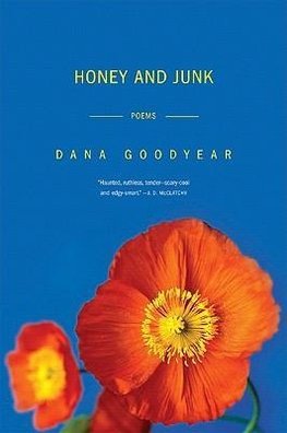 Goodyear, D: Honey and Junk - Poems