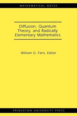 Diffusion, Quantum Theory, and Radically Elementary Mathematics. (MN-47)