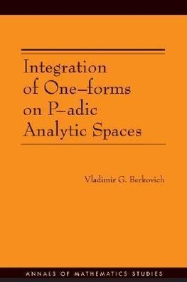 Integration of One-forms on P-adic Analytic Spaces. (AM-162)