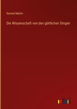 Die Wissenschaft von den göttlichen Dingen