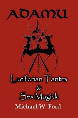 Adamu - Luciferian Tantra and Sex Magick