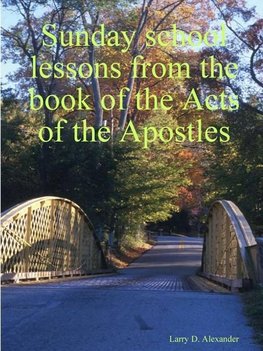 Sunday school lessons from the book of the Acts of the Apostles