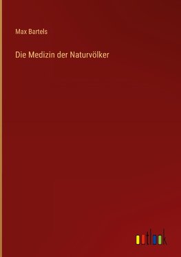 Die Medizin der Naturvölker