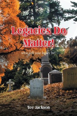 Legacies Do Matter!