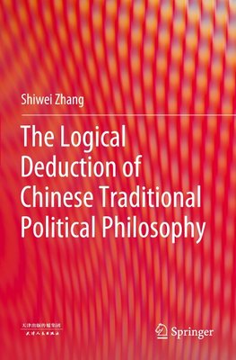 The Logical Deduction of Chinese Traditional Political Philosophy