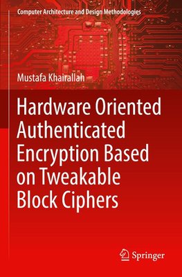 Hardware Oriented Authenticated Encryption Based on Tweakable Block Ciphers