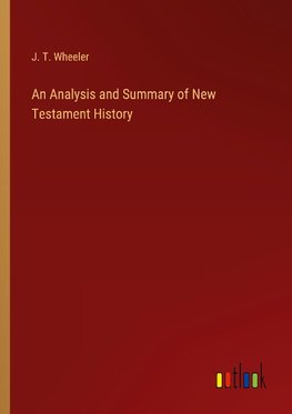 An Analysis and Summary of New Testament History