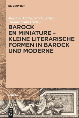 Barock en miniature - Kleine literarische Formen in Barock und Moderne