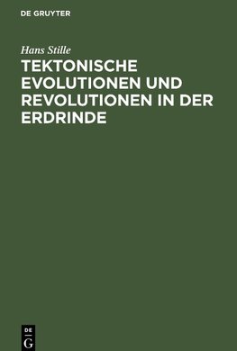 Tektonische Evolutionen und Revolutionen in der Erdrinde