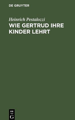 Wie Gertrud ihre Kinder lehrt