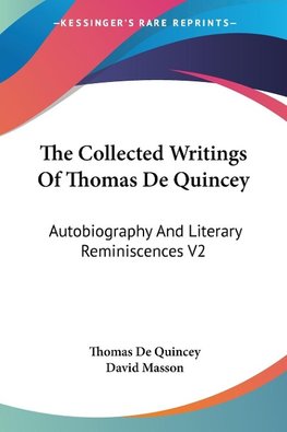 The Collected Writings Of Thomas De Quincey