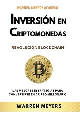 Inversión en Criptomonedas  Revolución Blockchain Las mejores estrategias para convertirse  en cripto millonario