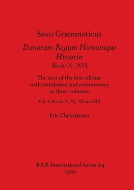 Saxo Grammaticus, Danorum Regum Heroumque Historia Books X-XVI