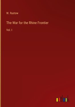 The War for the Rhine Frontier