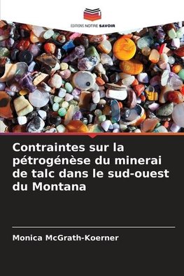 Contraintes sur la pétrogénèse du minerai de talc dans le sud-ouest du Montana