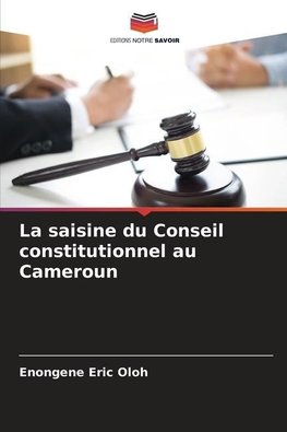 La saisine du Conseil constitutionnel au Cameroun