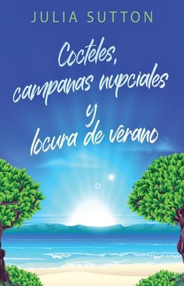 Cocteles, campanas nupciales y locura de verano