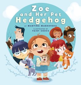 Zoe and Her Pet Hedgehog