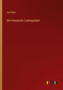 Die Hessische Ludwigsbahn