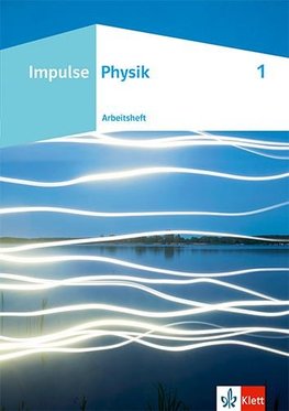 Impulse Physik. Arbeitsheft 1 Klasse 7-10