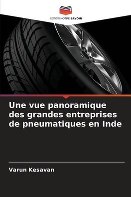 Une vue panoramique des grandes entreprises de pneumatiques en Inde