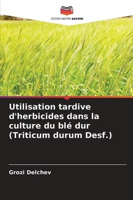 Utilisation tardive d'herbicides dans la culture du blé dur (Triticum durum Desf.)